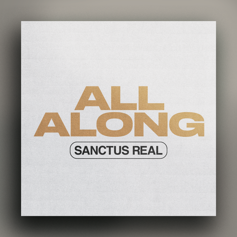 ALL ALONG - CD by Sanctus Real
