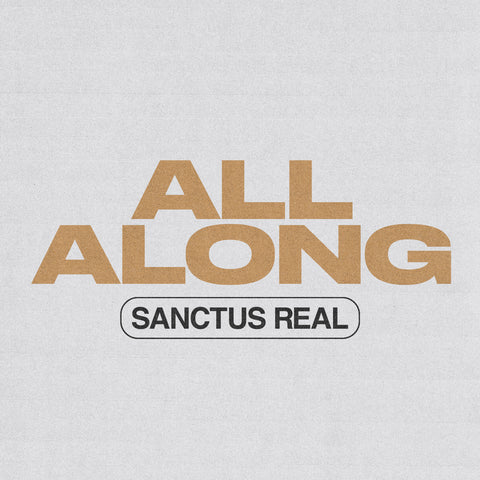 ALL ALONG - CD by Sanctus Real